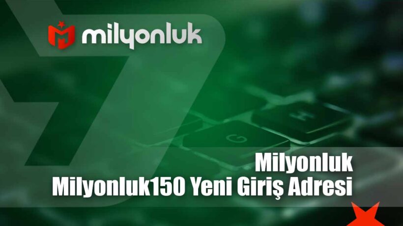 milyonluk150 yeni giris adresi