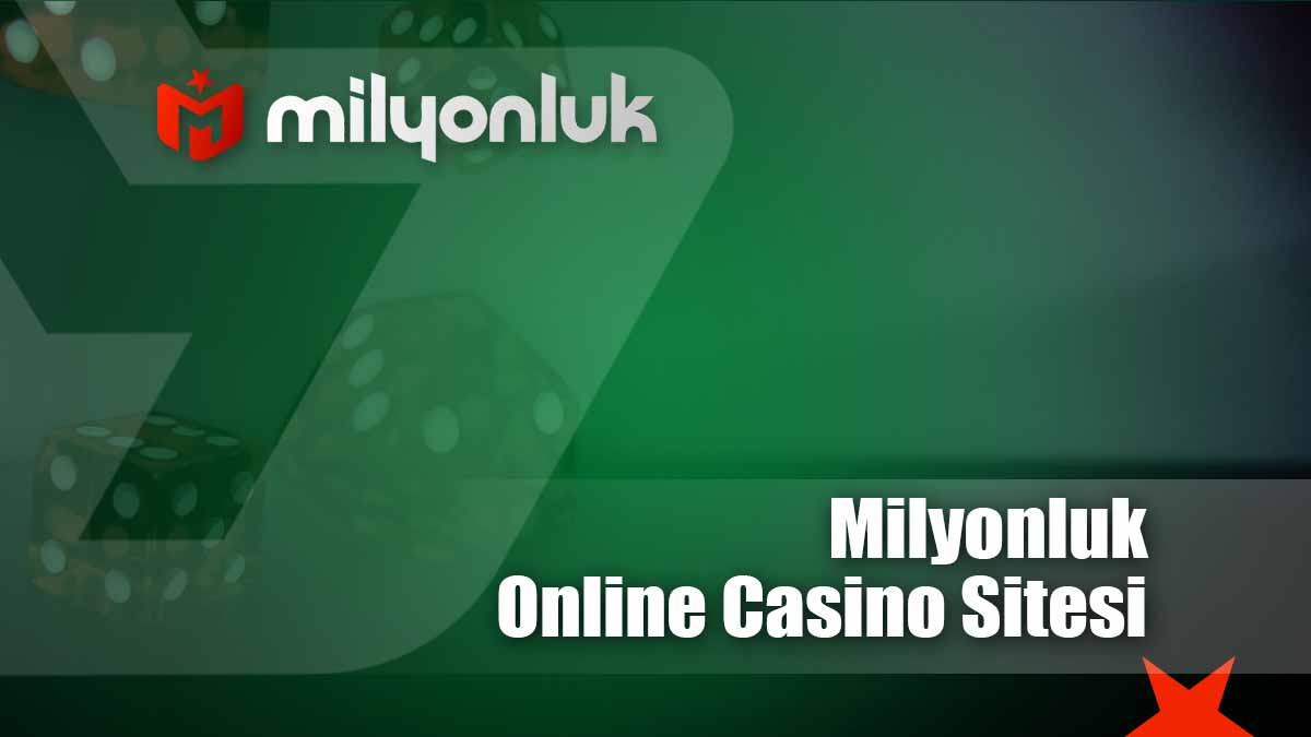 milyonluk online casino sitesi