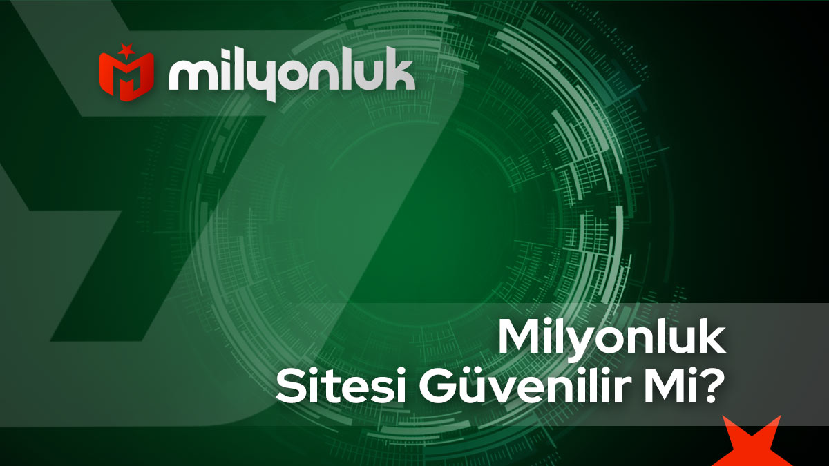 milyonluk sitesi guvenilir mi